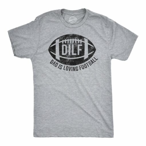 DILF Dad Is Loving Football Men’s Tshirt