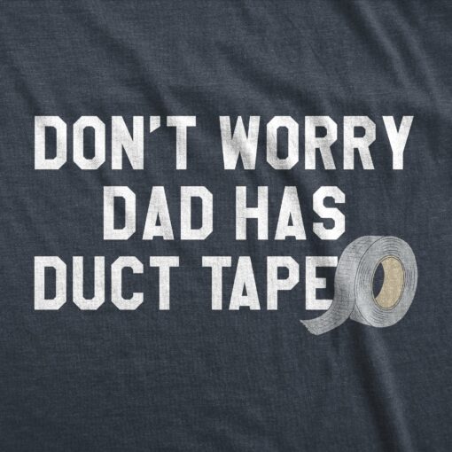Dad Has Duct Tape Men’s Tshirt
