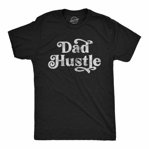 Dad Hustle Men’s Tshirt