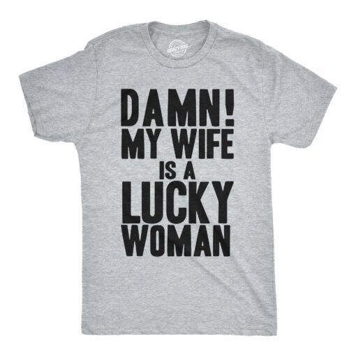 Damn My Wife Is A Lucky Woman Men’s Tshirt