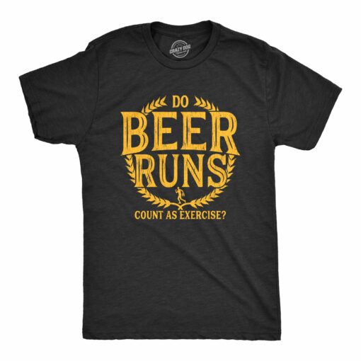 Do Beer Runs Count As Exercise Men’s Tshirt