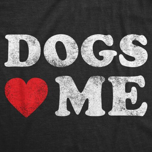 Dogs Love Me Men’s Tshirt