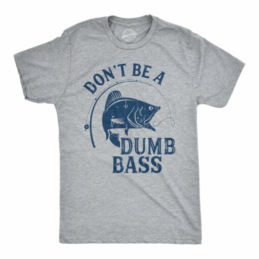 Don’t Be A Dumb Bass Men’s Tshirt