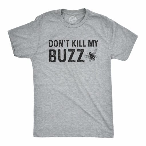 Don’t Kill My Buzz Men’s Tshirt