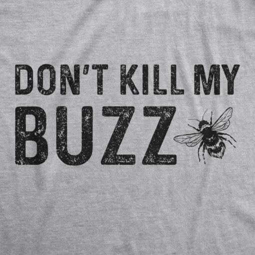 Don’t Kill My Buzz Men’s Tshirt