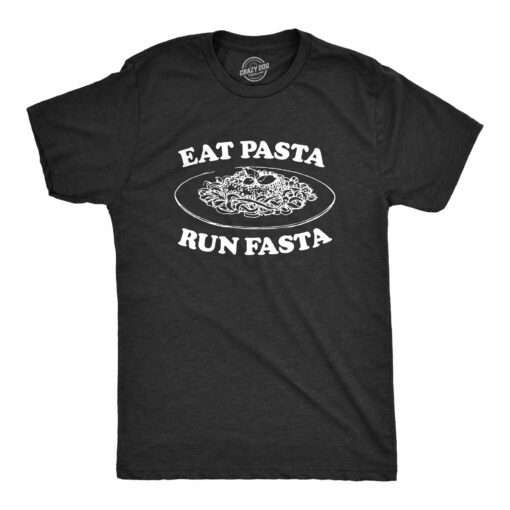 Eat Pasta Run Fasta Men’s Tshirt