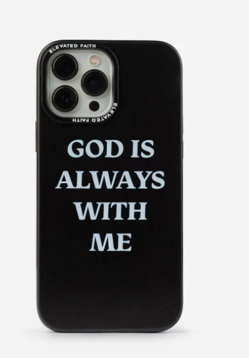 Elevated Faiths Phone Case Black God Is Always With Me
