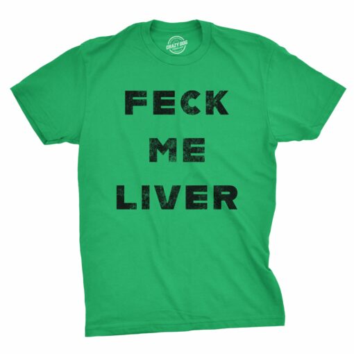 Feck Me Liver Men’s Tshirt