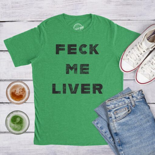 Feck Me Liver Men’s Tshirt