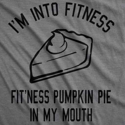 Fitness Pumpkin Pie In My Mouth Men’s Tshirt