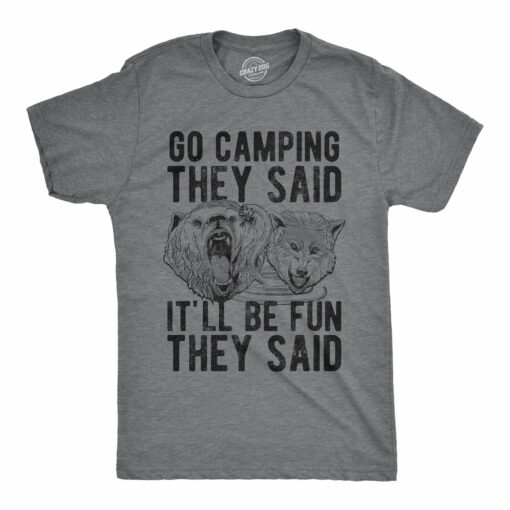 Go Camping They Said Men’s Tshirt