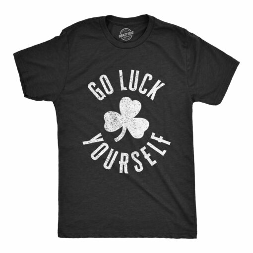 Go Luck Yourself Men’s Tshirt