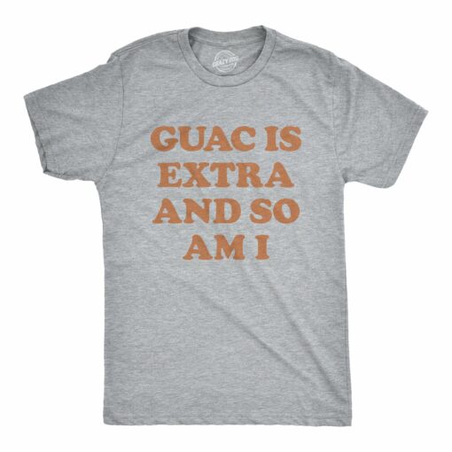 Guac Is Extra And So Am I Men’s Tshirt