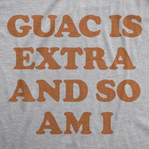 Guac Is Extra And So Am I Men’s Tshirt