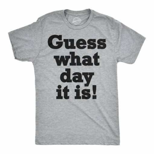 Guess What Day It Is Flip Men’s Tshirt