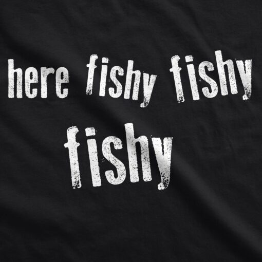 Here Fishy Fishy Fishy Men’s Tshirt