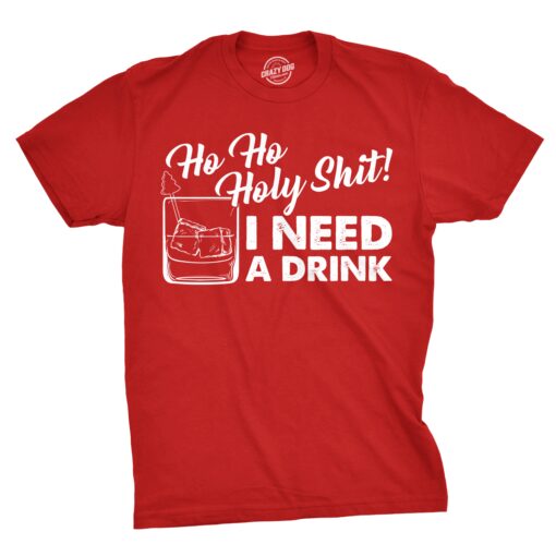 Ho Ho Holy Shit I Need A Drink Men’s Tshirt