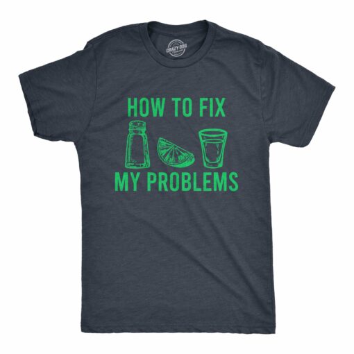 How To Fix My Problems Men’s Tshirt