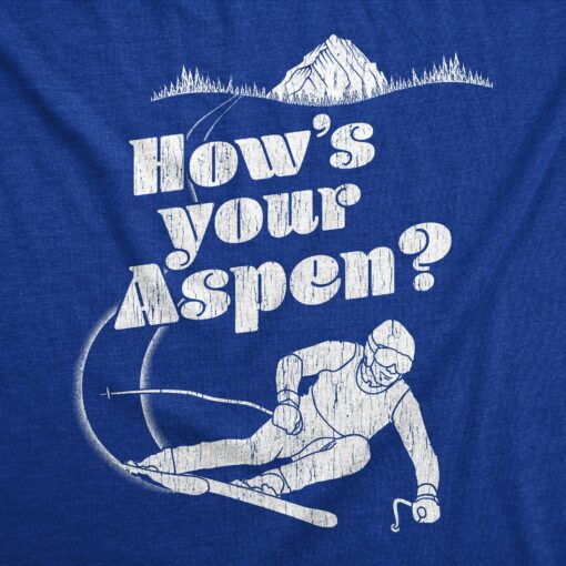 How’s Your Aspen Men’s Tshirt