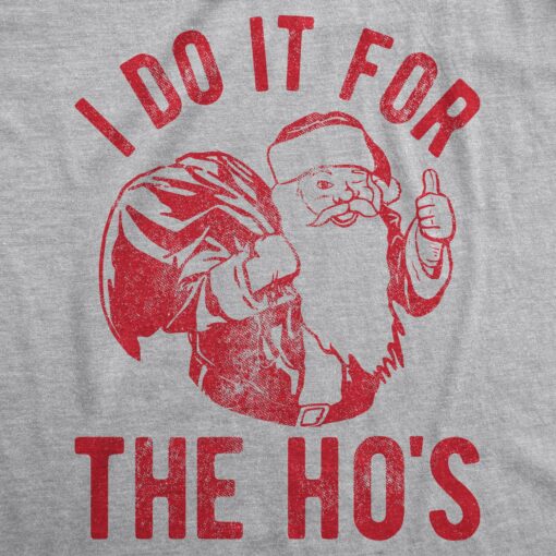 I Do It For The Ho’s Men’s Tshirt