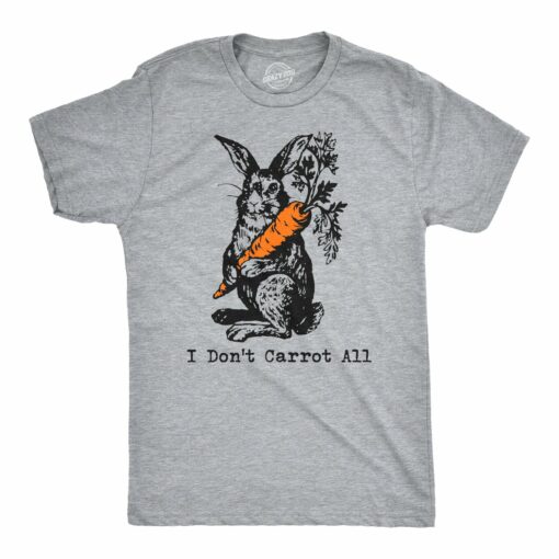 I Don’t Carrot All Men’s Tshirt