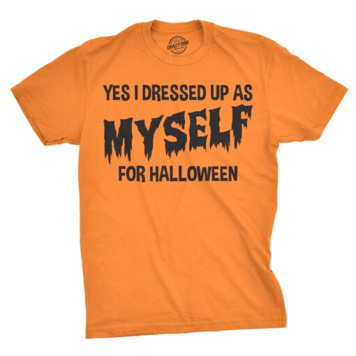 I Dressed Up As Myself For Halloween Men’s Tshirt