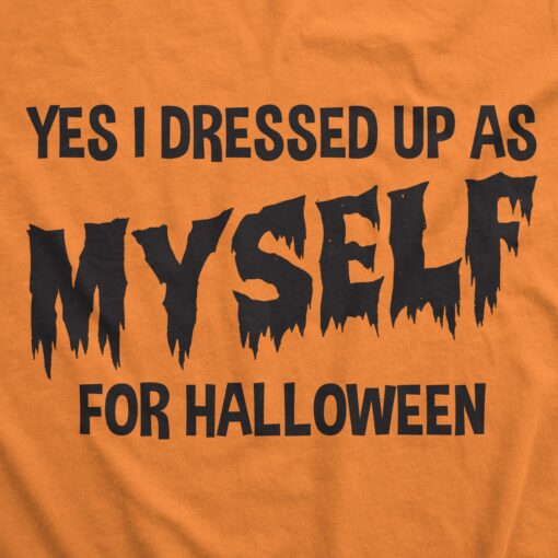 I Dressed Up As Myself For Halloween Men’s Tshirt