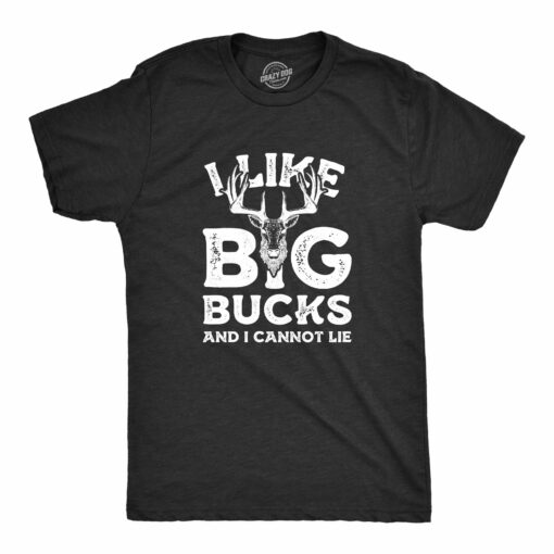 I Like Big Bucks And I Cannot Lie Men’s Tshirt