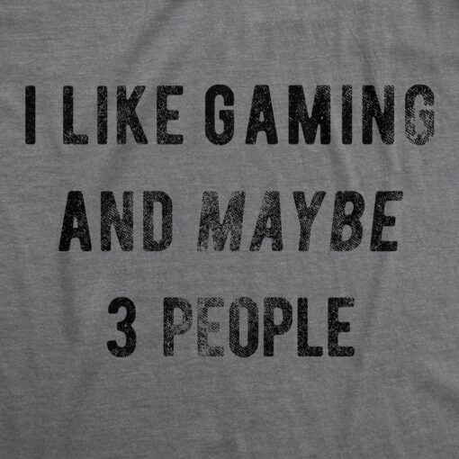 I Like Gaming And Maybe 3 People Men’s Tshirt