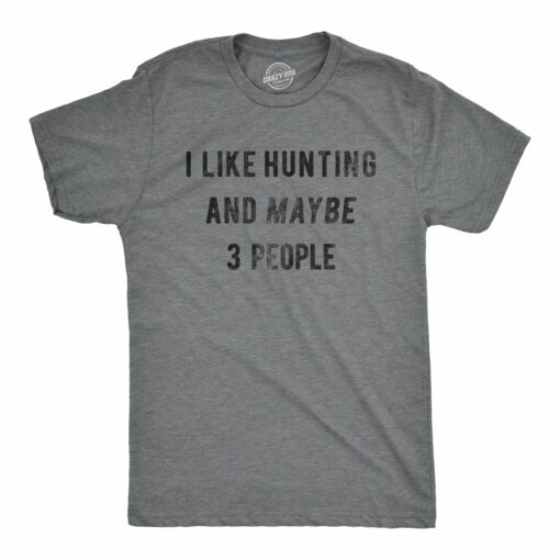 I Like Hunting And Maybe 3 People Men’s Tshirt