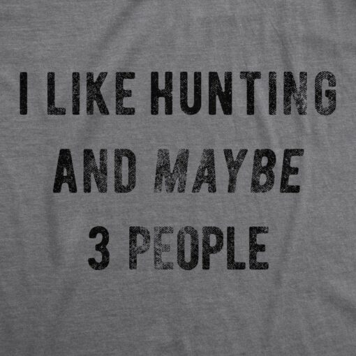 I Like Hunting And Maybe 3 People Men’s Tshirt