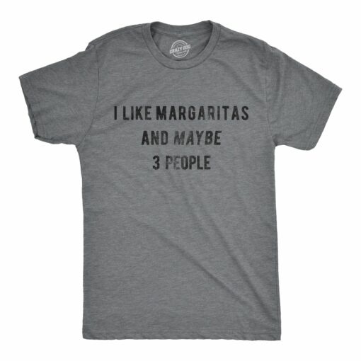 I Like Margaritas And Maybe 3 People Men’s Tshirt