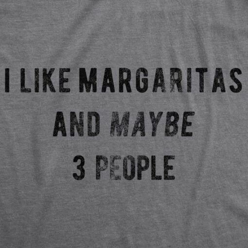 I Like Margaritas And Maybe 3 People Men’s Tshirt