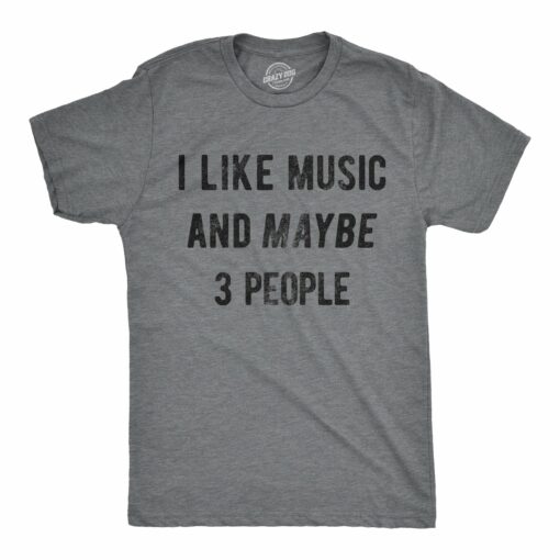 I Like Music And Maybe 3 People Men’s Tshirt