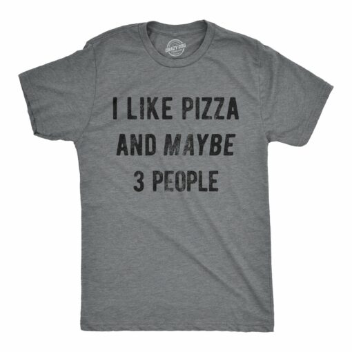 I Like Pizza And Maybe 3 People Men’s Tshirt