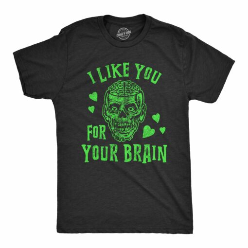 I Like You For Your Brain Zombie Men’s Tshirt