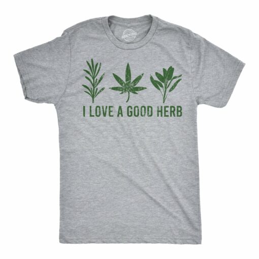 I Love A Good Herb Men’s Tshirt