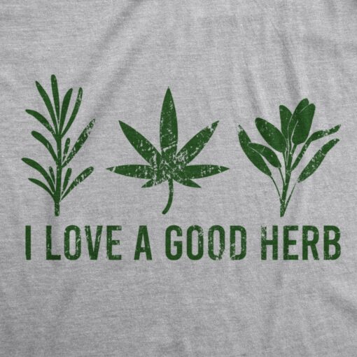 I Love A Good Herb Men’s Tshirt