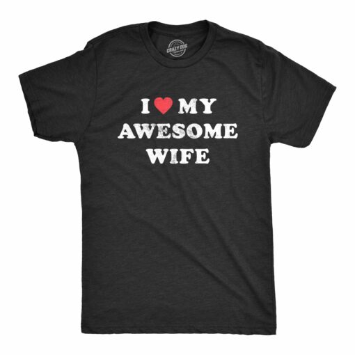 I Love My Awesome Wife Men’s Tshirt