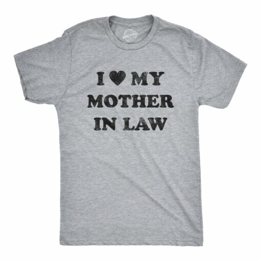 I Love My Mother In Law Men’s Tshirt