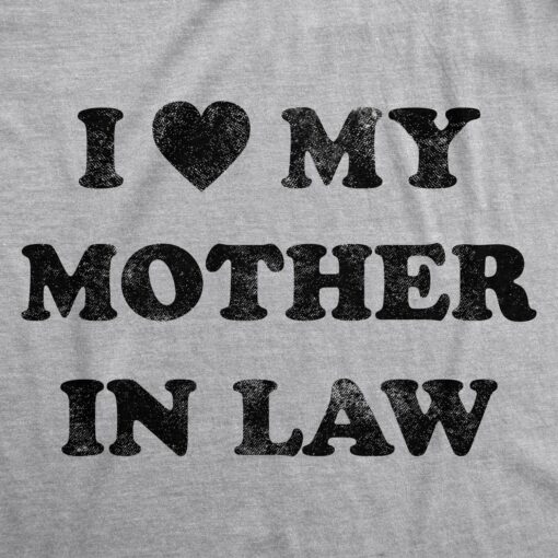 I Love My Mother In Law Men’s Tshirt