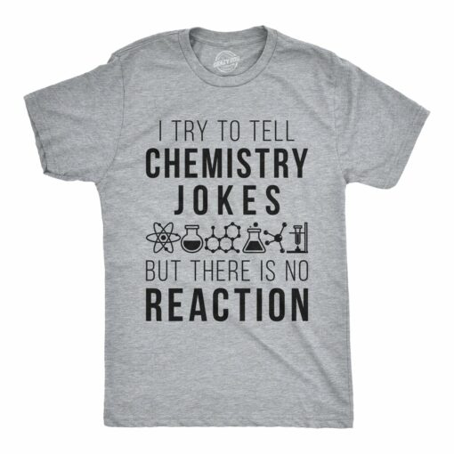 I Try To Tell Chemistry Jokes Men’s Tshirt