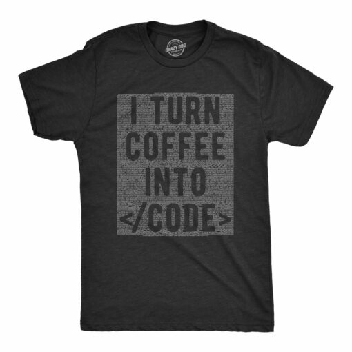 I Turn Coffee Into Code Men’s Tshirt