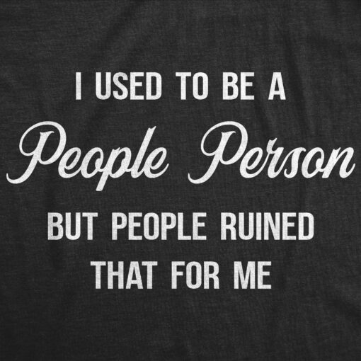 I Used To Be A People Person Men’s Tshirt