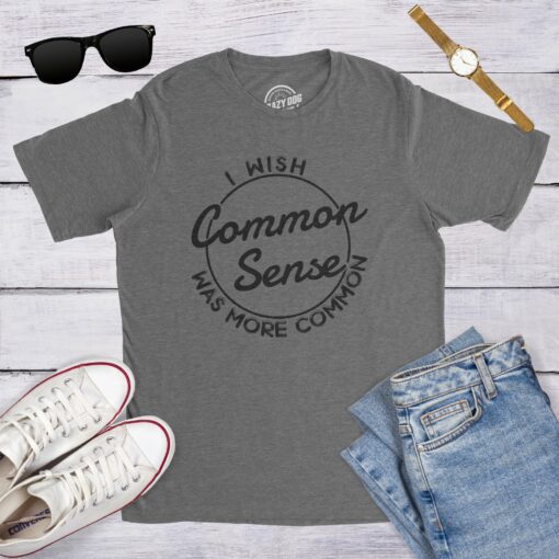 I Wish Common Sense Was More Common Men’s Tshirt