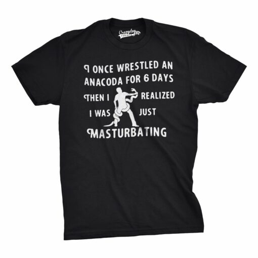 I Wrestled An Anaconda For 6 Days Men’s Tshirt