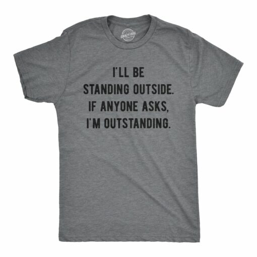 If Anyone Asks I’m Outstanding Men’s Tshirt