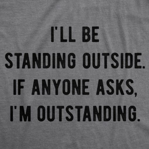 If Anyone Asks I’m Outstanding Men’s Tshirt