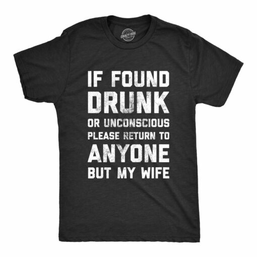 If Drunk Please Return To Anyone But My Wife Men’s Tshirt