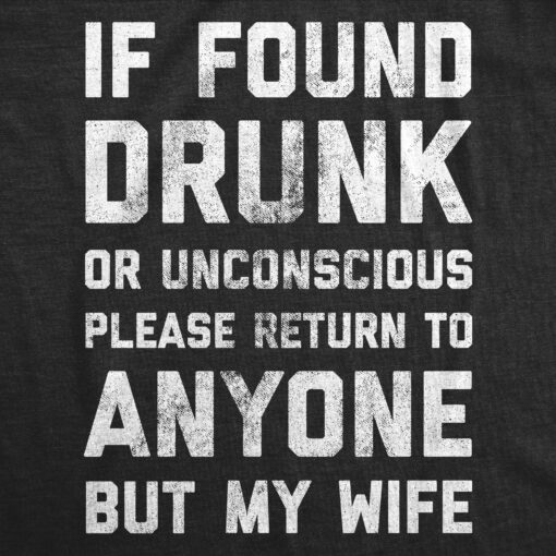 If Drunk Please Return To Anyone But My Wife Men’s Tshirt